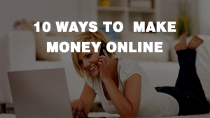 10-ways to make money online